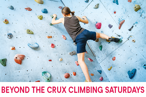 Student bouldering on indoor rock wall; text: Beyond the Crux Climbing Saturdays